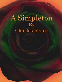 A Simpleton - Charles Reade - E-Book