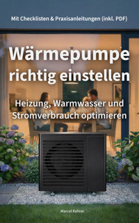Wärmepumpe richtig einstellen - Marcel Kehrer - E-Book
