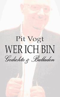 Wer ich bin - Pit Vogt - E-Book