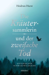 Die Kräutersammlerin und der zweifache Tod - Hurst Heidrun - E-Book