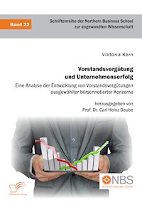 Vorstandsvergütung und Unternehmenserfolg. Eine Analyse der Entwicklung von Vorstandsvergütungen ausgewählter börsennotierter Konzerne - Viktoria Kern - E-Book