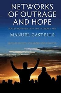 Networks of Outrage and Hope - Manuel Castells - E-Book