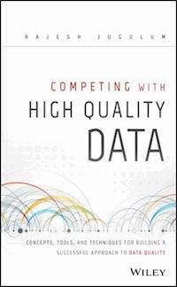 Competing with High Quality Data - Rajesh Jugulum - E-Book