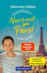 Nice to meet you, Paris! - Alexander Oetker - E-Book
