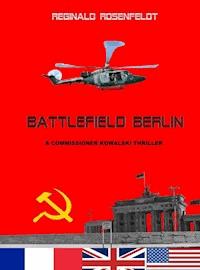 Battlefield Berlin - Reginald Rosenfeldt - E-Book