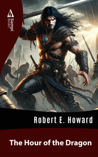 The Hour of the Dragon - Robert E. Howard - E-Book