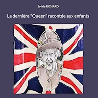 La dernière "Queen" racontée aux enfants - Sylvia Richard - E-Book