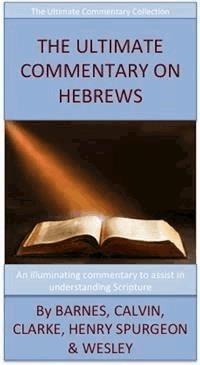 The Ultimate Commentary On Hebrews - Charles H. Spurgeon - E-Book