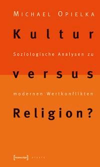 Kultur versus Religion? - Michael Opielka - E-Book