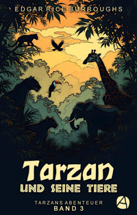Tarzan und seine Tiere - Edgar Rice Burroughs - E-Book
