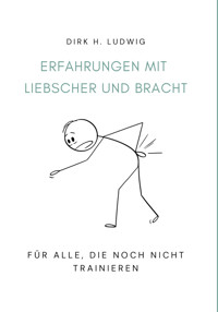 Erfahrung mit Liebscher und Bracht - Dirk H. Ludwig - E-Book