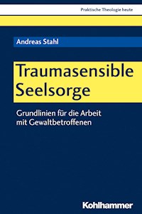 Traumasensible Seelsorge - Andreas Stahl - E-Book