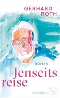 Jenseitsreise - Gerhard Roth - E-Book