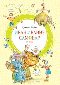 Иван Иваныч Самовар - Даниил Хармс - E-Book