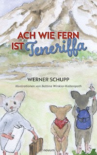 Ach wie fern ist Teneriffa - Werner Schupp - E-Book