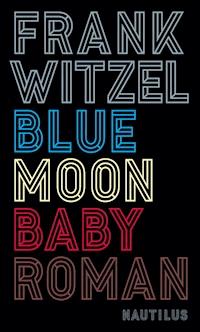 Bluemoon Baby - Frank Witzel - E-Book