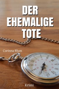 Der ehemalige Tote - Corinna Blum - E-Book