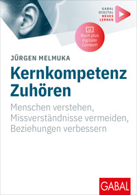Kernkompetenz Zuhören - Jürgen Melmuka - E-Book