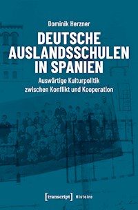 Deutsche Auslandsschulen in Spanien - Dominik Herzner - E-Book