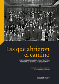 Las que abrieron el camino - Verónica Undurraga Schüller - E-Book