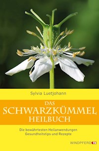 Das Schwarzkümmel-Heilbuch - Sylvia Luetjohann - E-Book