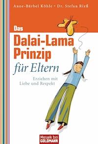 Das Dalai-Lama-Prinzip für Eltern - Anne-Bärbel Köhle - E-Book