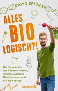 Alles bio - logisch?! - David Spencer - E-Book