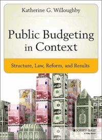Public Budgeting in Context - Katherine G. Willoughby - E-Book
