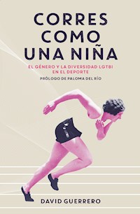 Corres como una niña - David Guerreo - E-Book