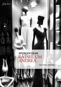 RÄTSEL UM ANDREA - Spencer Dean - E-Book