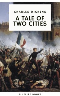 A Tale of Two Cities: A Timeless Tale of Love, Sacrifice, and Revolution - Charles Dickens - E-Book