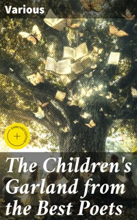 The Children's Garland from the Best Poets - Various - E-Book