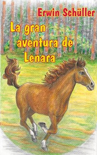 La gran aventura de Lenara - Erwin Schüller - E-Book