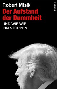 Der Aufstand der Dummheit - Robert Misik - E-Book