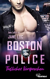 Boston Police - Tödliches Versprechen - Jane Luc - E-Book