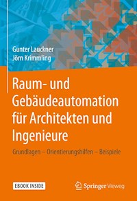 Raum- und Gebäudeautomation für Architekten und Ingenieure - Gunter Lauckner - E-Book