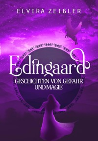 Edingaard - Geschichten von Gefahr und Magie - Elvira Zeißler - kostenlos E-Book