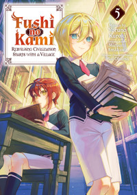 Fushi no Kami: Rebuilding Civilization Starts With a Village (Manga) Volume 5 - Mizuumi Amakawa - E-Book