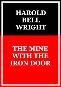The mine with the iron door - Harold Bell Wright - E-Book