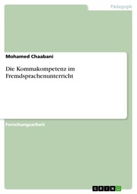 Die Kommakompetenz im Fremdsprachenunterricht - Mohamed Chaabani - E-Book