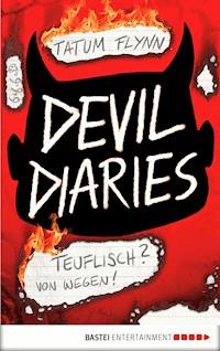 Devil Diaries - Teuflisch? Von wegen! - Tatum Flynn - E-Book