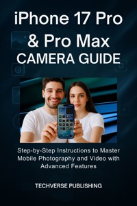 iPhone 17 Pro & Pro Max Camera Guide - TechVerse Publishing - E-Book