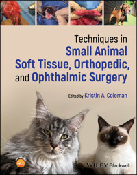 Techniques in Small Animal Soft Tissue, Orthopedic, and Ophthalmic Surgery -  - E-Book