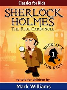 Sherlock Holmes re-told for children : The Blue Carbuncle - Mark Williams - E-Book