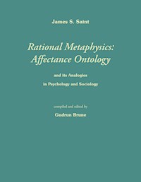 Rational Metaphysics: Affectance Ontology - James S. Saint - E-Book
