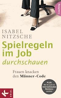 Spielregeln im Job durchschauen - Isabel Nitzsche - E-Book