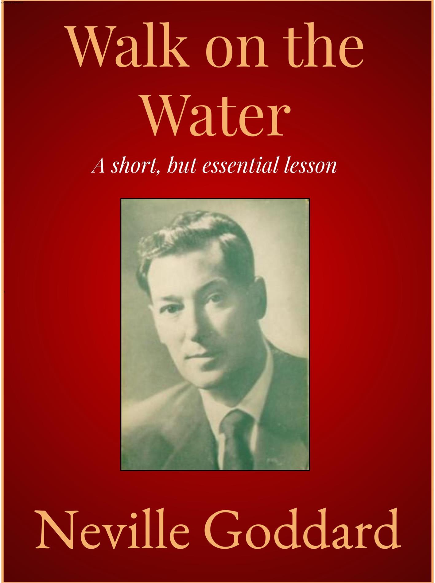 Walk on the Water - Neville Goddard - E-Book