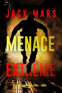 Menace extrême (Un thriller d'action Axel Strike — tome 3) - Jack Mars - E-Book