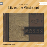 Life on the Mississippi (Unabridged) - Mark Twain - Hörbuch