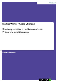 Beratungsansätzen im Krankenhaus. Potentiale und Grenzen - Markus Winter - E-Book
